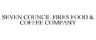 SEVEN COUNCIL FIRES FOOD & COFFEE COMPANY