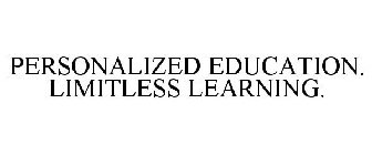 PERSONALIZED EDUCATION. LIMITLESS LEARNING.