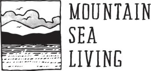 MOUNTAIN SEA LIVING
