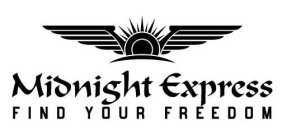 MIDNIGHT EXPRESS FIND YOUR FREEDOM