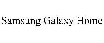 SAMSUNG GALAXY HOME