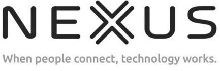 NEXUS WHEN PEOPLE CONNECT, TECHNOLOGY WORKS.RKS.