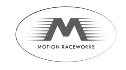 M MOTION RACEWORKS