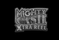 MIGHTY CASH XTRA REEL