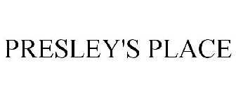 PRESLEY'S PLACE