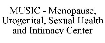 MUSIC - MENOPAUSE, UROGENITAL, SEXUAL HEALTH AND INTIMACY CENTER