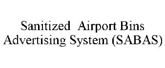 SANITIZED AIRPORT BINS ADVERTISING SYSTEM (SABAS)