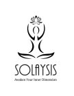 SOLAYSIS AWAKEN YOUR INNER DIMENSION