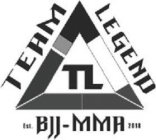 TEAM LEGEND BJJ-MMA TL EST. 2018