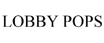LOBBY POPS