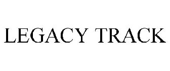 LEGACY TRACK