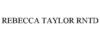 REBECCA TAYLOR RNTD