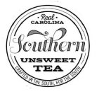 · REAL· CAROLINA SOUTHERN UNSWEET TEA CRAFTED IN THE SOUTH, FOR THE SOUTH