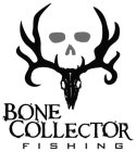 BONE COLLECTOR FISHING