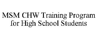 MSM CHW TRAINING PROGRAM FOR HIGH SCHOOL STUDENTS
