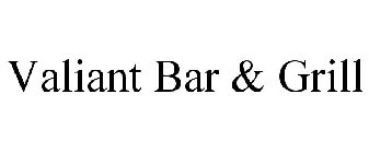 VALIANT BAR & GRILL
