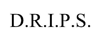 D.R.I.P.S