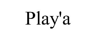 PLAY'A