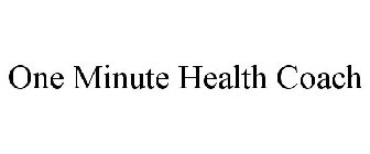 ONE MINUTE HEALTH COACH