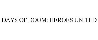 DAYS OF DOOM: HEROES UNITED