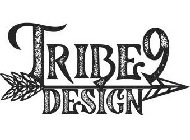 TRIBE 9 DESIGN