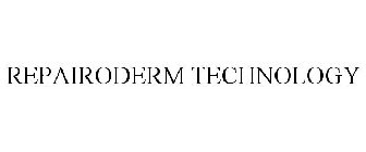 REPAIRODERM TECHNOLOGY