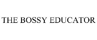 THE BOSSY EDUCATOR