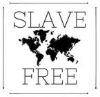 SLAVE FREE