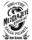 RING OF FIRE MEZCLAJETE ESPECIAL SALSA PICANTE HOT SAUCE