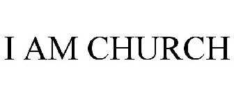 I AM CHURCH