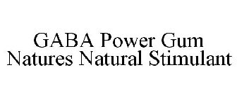 GABA POWER GUM NATURES NATURAL STIMULANT