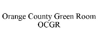 ORANGE COUNTY GREEN ROOM OCGR