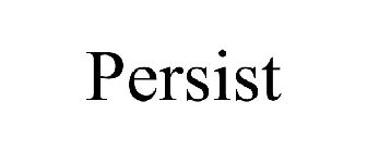 PERSIST