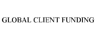GLOBAL CLIENT FUNDING
