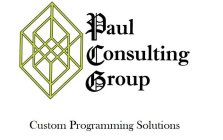 PAUL CONSULTING GROUP CUSTOM PROGRAMMING SOLUTIONS