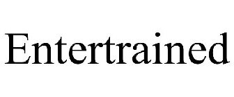 ENTERTRAINED