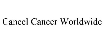 CANCEL CANCER WORLDWIDE