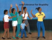 LOW TOLERANCE FOR STUPIDITY LTFS