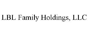 LBL FAMILY HOLDINGS, LLC