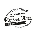 ARTISAN COFFEE ESTABLISHED 1976 PIERSON PLACE ROASTING CO. BY COFFEE BEANERY