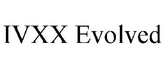 IVXX EVOLVED