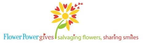 FLOWER POWER GIVES SALVAGING FLOWERS, SHARING SMILES