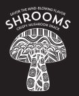 SAVOR THE MIND-BLOWING FLAVOR SHROOMS CRISPY MUSHROOM SNACK