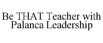 BE THAT TEACHER WITH PALANCA LEADERSHIP