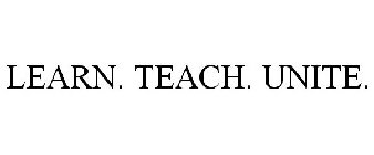 LEARN. TEACH. UNITE.