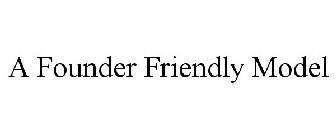 A FOUNDER FRIENDLY MODEL