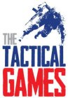 THE TACTICAL GAMES