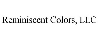 REMINISCENT COLORS, LLC