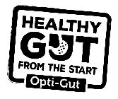 HEALTHY GUT FROM THE START OPTI-GUT