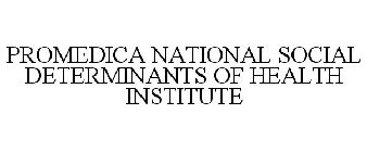 PROMEDICA NATIONAL SOCIAL DETERMINANTS OF HEALTH INSTITUTE